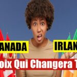 Canada ou Irlande : Quelle Est Vraiment la Meilleure Destination ?