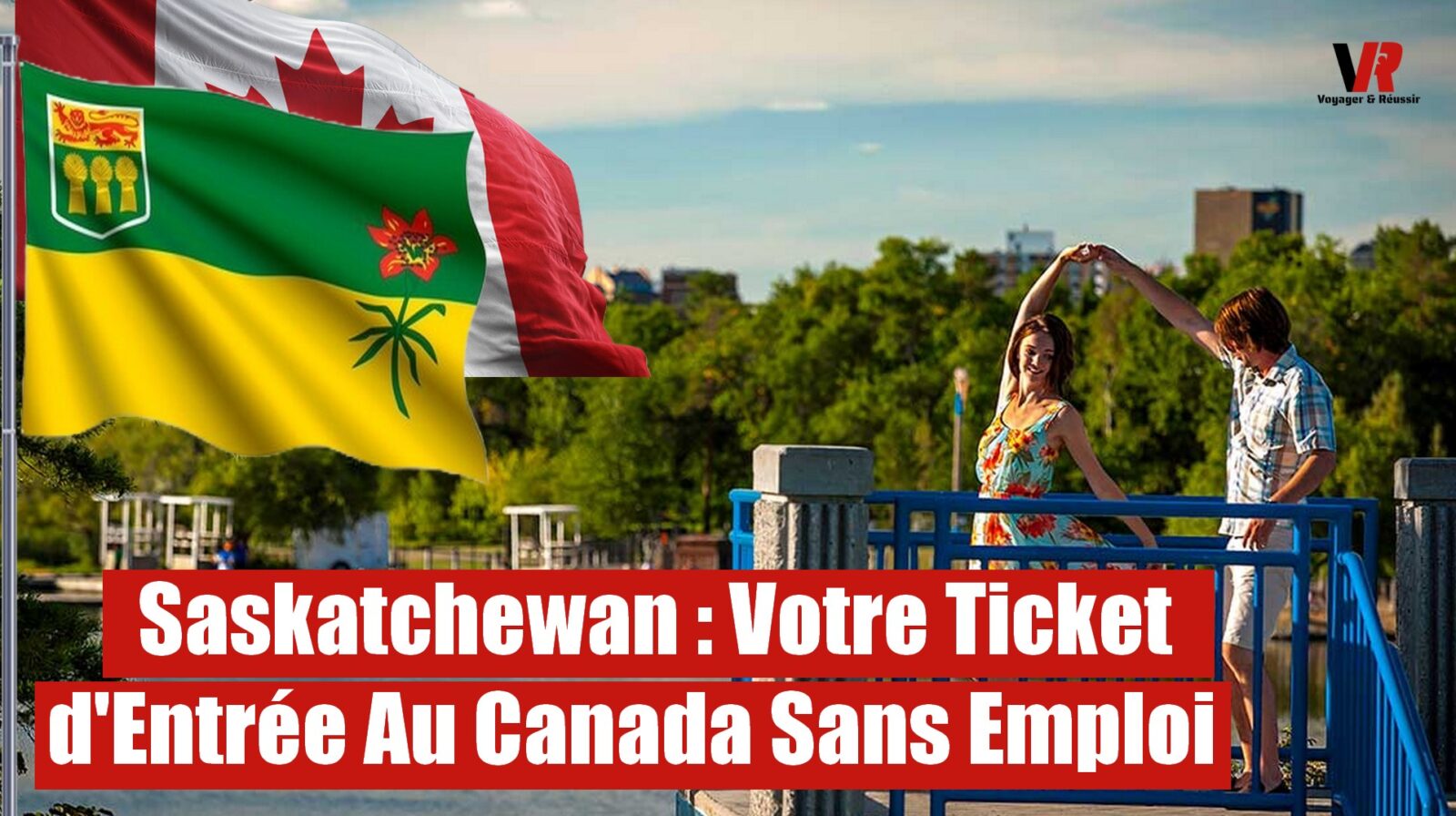 Incroyable !La Saskatchewan Vous donne la Résidence Permanente Sans Offre d'Emploi