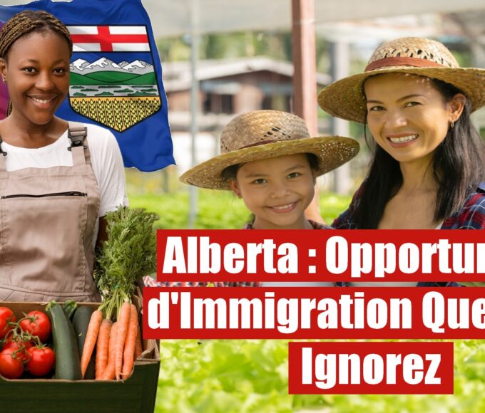 Alberta Recrute : Immigrer Facilement avec le PIAA et Obtenez la Résidence Permanente
